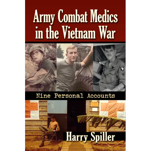 Army Combat Medics in the Vietnam War: Nine Personal Accounts - Paperback