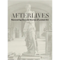 Afterlives: Recovering the Lost Stories of Looted Art - Hardcover
