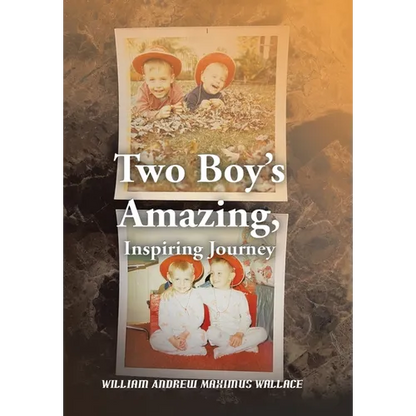 Two Boy's Amazing, Inspiring Journey - Hardcover