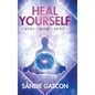Heal Yourself: Body Mind Spirit - Hardcover