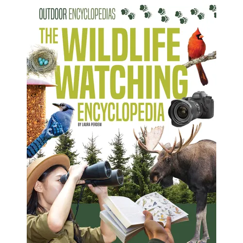 The Wildlife Watching Encyclopedia - Library Binding