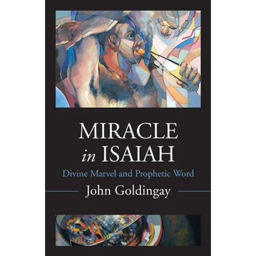 Miracle in Isaiah: Divine Marvel and Prophetic World - Hardcover