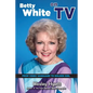 Betty White on TV: From Video Vanguard to Golden Girl - Paperback