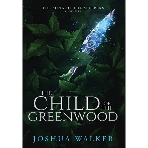 The Child of the Greenwood - Hardcover