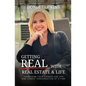 Getting Real with Real Estate and Life: Transform Your Career and Life One Honest Conversation at a Time - Paperback