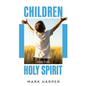 Children and the Holy Spirit - Paperback