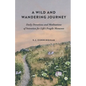 A Wild and Wandering Journey: Daily Devotions and Meditations of Intention for Life's Fragile Moments - Paperback