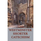 The Westminster Shorter Catechism - Hardcover