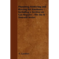 Plumbing Soldering and Brazing for Amateurs - Including a Section on Gas Repairs - The Do It Yourself Series - Paperback