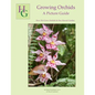 Growing Orchids - A Picture Guide: How We Grow Orchids In Our Hawaii Garden - Paperback