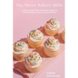 The Micro-Bakery Bible: A Step-by-Step Guide to Starting a Legal and Profitable Bakery from Your Home Kitchen - Paperback