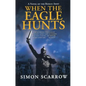 When the Eagle Hunts: A Novel of the Roman Army - Paperback
