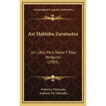 Asi Hablaba Zaratustra: Un Libro Para Todos Y Para Ninguno (1905) - Hardcover