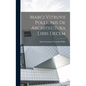 Marci Vitruvii Pollionis De Architectura Libri Decem - Hardcover