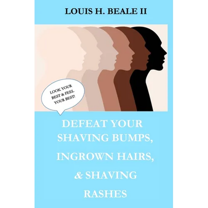 Defeat Your Shaving Bumps, Ingrown Hairs, & Shaving Rashes - Paperback
