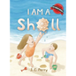 I Am a Shell - Hardcover