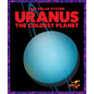 Uranus: The Coldest Planet - Library Binding