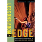 Lessons from the Edge: Extreme Athletes Show You How to Take on High Risk and Succeed - Paperback