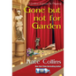 Gone But Not for Garden - Mass Market Paperbound