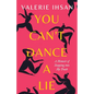 You Can't Dance a Lie: A Memoir of Stepping into My Truth - Paperback