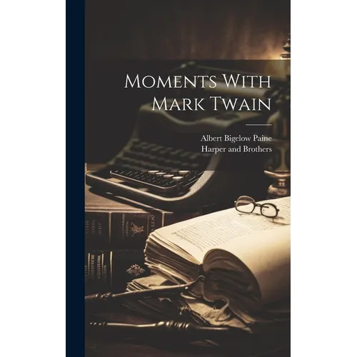 Moments With Mark Twain - Hardcover