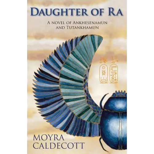 Daughter of Ra: Ankhesenamun and Tutankhamun - A Novel - Paperback