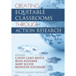 Creating Equitable Classrooms Through Action Research - Paperback