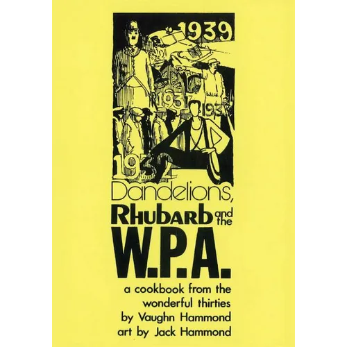 Dandelions, Rhubarb and the W.P.A. - Paperback