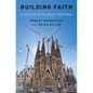 Building Faith: A Sociology of Religious Structures - Hardcover