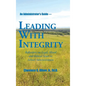 Leading with Integrity: Reflections on Legal, Moral and Ethical Issues in School Administration - Hardcover