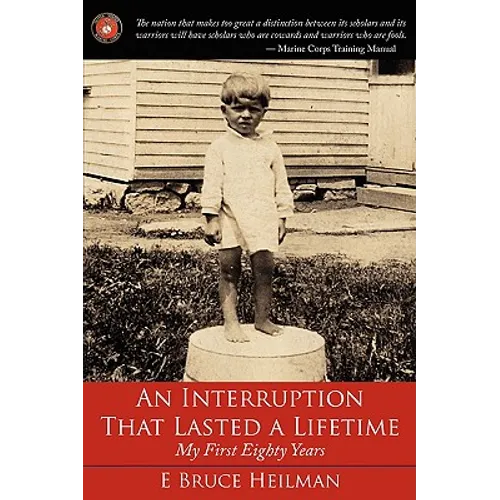 An Interruption That Lasted a Lifetime: My First Eighty Years - Hardcover