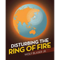 Disturbing the Ring of Fire - Paperback
