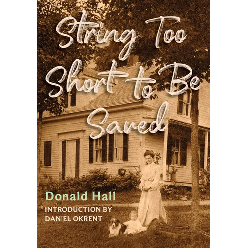 String Too Short to Be Saved: Recollections of Summers on a New England Farm - Paperback