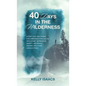40 Days in the Wilderness: A forty-day devotional for Christians struggling with doubt, depression, anxiety, assurance, disease, and other various tri - Hardcover