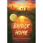 The Bridge Home - Hardcover