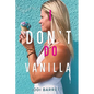 I Don't Do Vanilla - Paperback