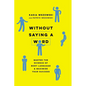 Without Saying a Word: Master the Science of Body Language and Maximize Your Success - Paperback