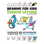 Drawing for Kids with Cursive Letters in Easy Steps ABC: Cartooning for Kids and Learning How to Draw with the Cursive Alphabet - Paperback