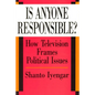 Is Anyone Responsible?: How Television Frames Political Issues - Paperback