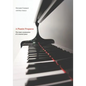 A Pianist Prepares: The Inner Construction of a Musical Piece - Paperback