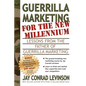Guerrilla Marketing for the New Millennium: Lessons from the Father of Guerrilla Marketing - Paperback
