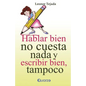Hablar bien no cuesta nada y escribir tampoco - Paperback