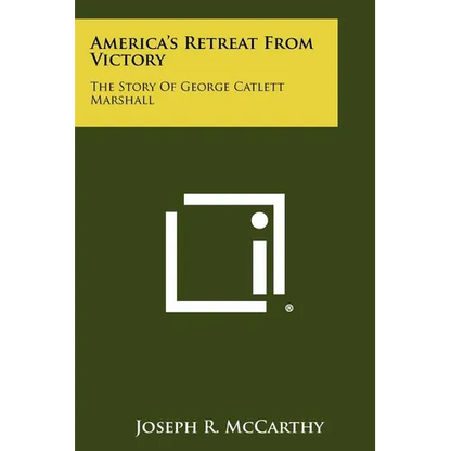 America's Retreat From Victory: The Story Of George Catlett Marshall - Paperback