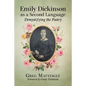 Emily Dickinson as a Second Language: Demystifying the Poetry - Paperback