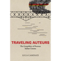 Traveling Auteurs: The Geopolitics of Postwar Italian Cinema - Hardcover
