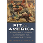 Fit for America: Major John L. Griffith and the Quest for Athletics and Fitness - Hardcover