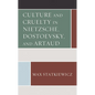 Culture and Cruelty in Nietzsche, Dostoevsky, and Artaud - Paperback