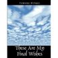 These Are My Final Wishes - Paperback