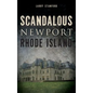 Scandalous Newport, Rhode Island - Hardcover