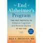 The End of Alzheimer's Program: The First Protocol to Enhance Cognition and Reverse Decline at Any Age - Hardcover